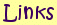 Links